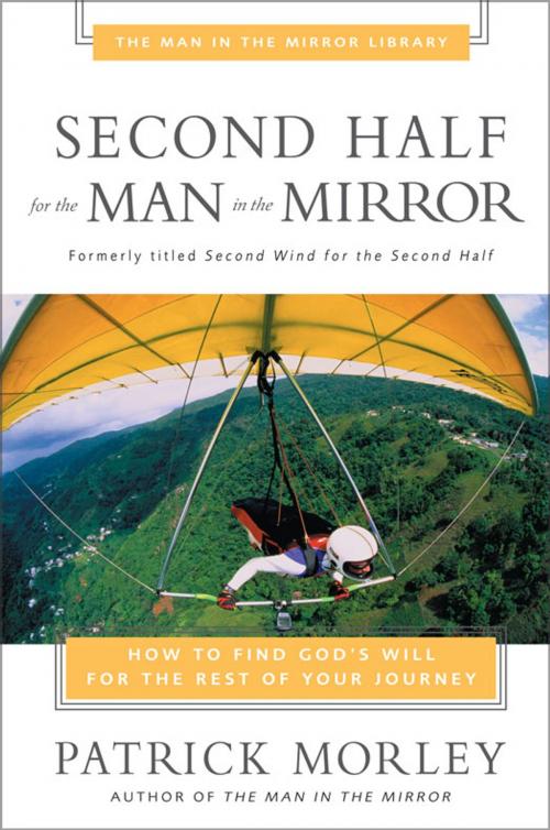 Cover of the book Second Half for the Man in the Mirror by Patrick Morley, Zondervan