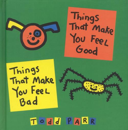 Cover of the book Things that Make You Feel Good by Todd Parr, Little, Brown Books for Young Readers