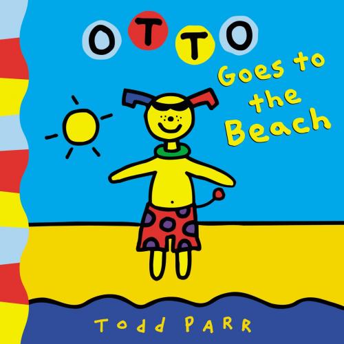 Cover of the book Otto Goes to the Beach by Todd Parr, Little, Brown Books for Young Readers