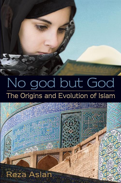Cover of the book No god but God: The Origins and Evolution of Islam by Reza Aslan, Random House Children's Books