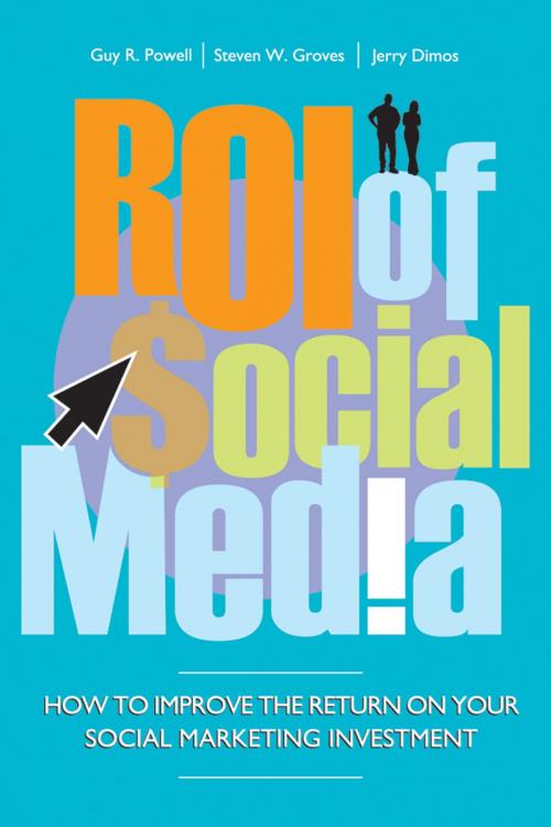 Cover of the book ROI of Social Media by Guy Powell, Steven Groves, Jerry Dimos, Wiley