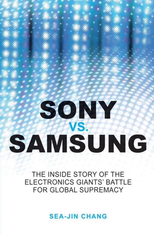 Cover of the book Sony vs Samsung by Sea-Jin Chang, Wiley