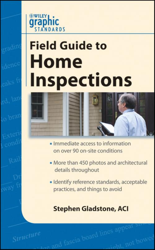 Cover of the book Graphic Standards Field Guide to Home Inspections by Stephen Gladstone, Wiley