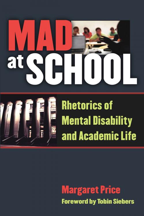 Cover of the book Mad at School by Margaret Price, University of Michigan Press