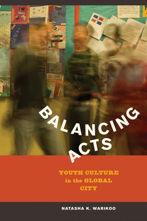 Cover of the book Balancing Acts by Natasha Kumar Warikoo, University of California Press