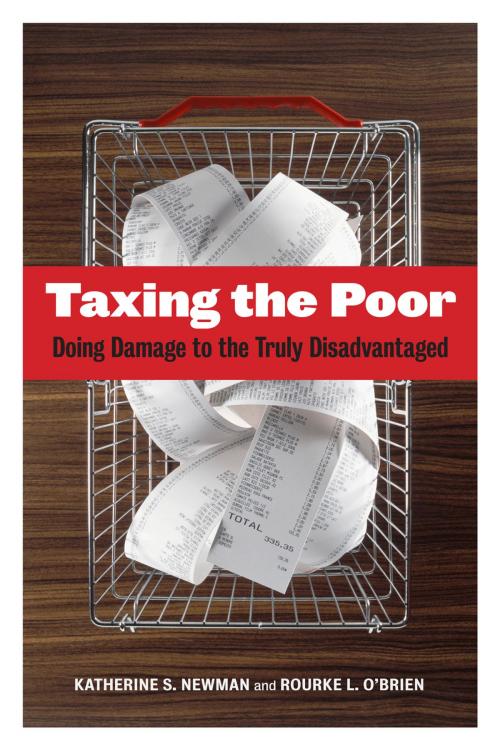 Cover of the book Taxing the Poor by Katherine S. Newman, Rourke O'Brien, University of California Press