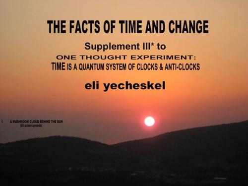 Cover of the book SUPPLEMENT III: The Facts of Time and Change by eli yecheskel, eli yecheskel