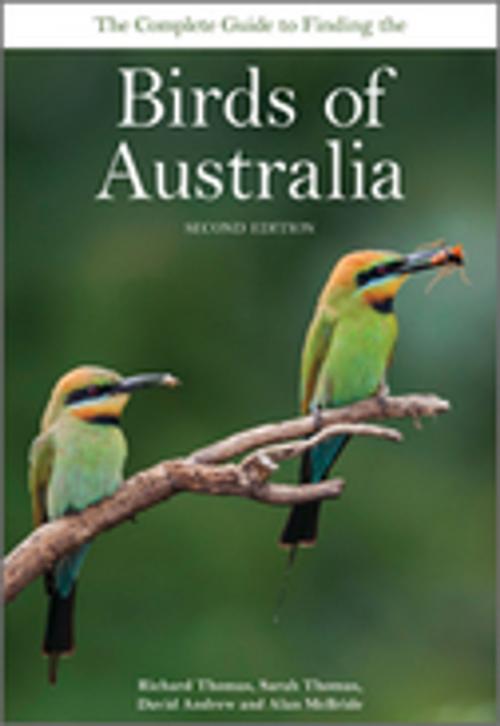 Cover of the book The Complete Guide to Finding the Birds of Australia by Richard  Thomas, Sarah Thomas, David Andrew, Alan McBride, CSIRO PUBLISHING