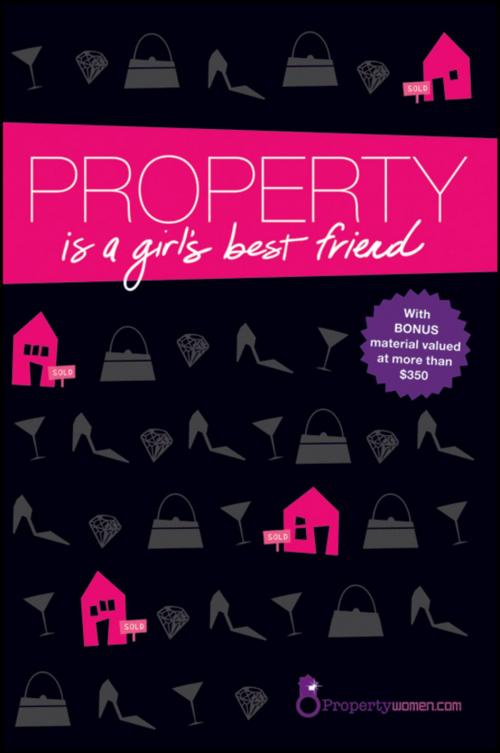 Cover of the book Property is a Girl's Best Friend by Propertywomen.com, Wiley