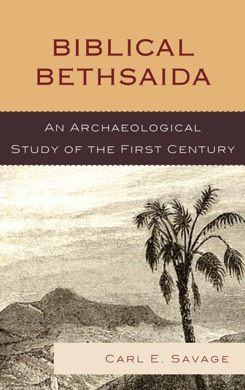 Cover of the book Biblical Bethsaida by Carl E. Savage, Associate Professor of Biblical Archaeology, Drew University, Lexington Books