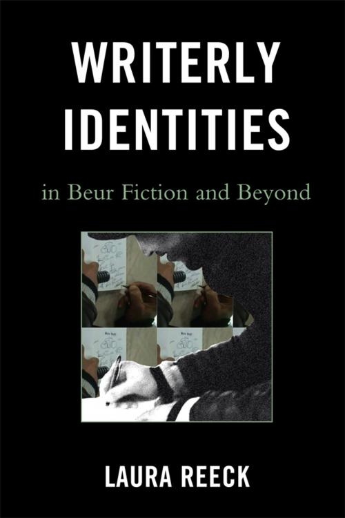 Cover of the book Writerly Identities in Beur Fiction and Beyond by Laura Reeck, Lexington Books