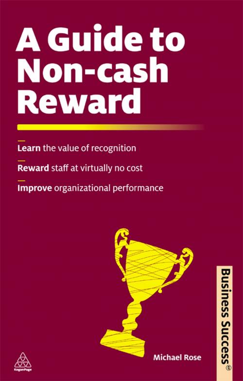 Cover of the book A Guide to Non-Cash Reward by Michael Rose, Kogan Page