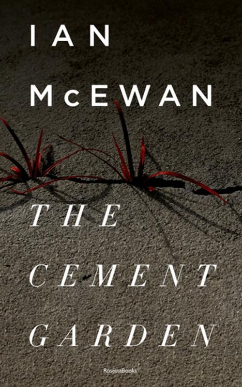 Cover of the book The Cement Garden by Ian McEwan, RosettaBooks