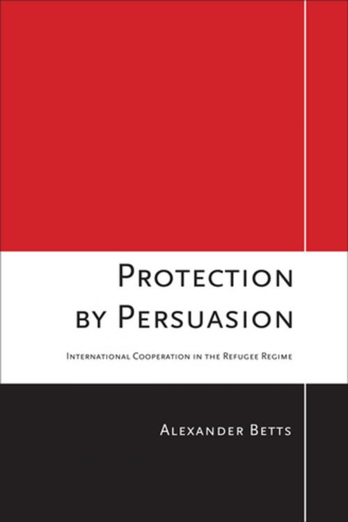 Cover of the book Protection by Persuasion by Alexander Betts, Cornell University Press