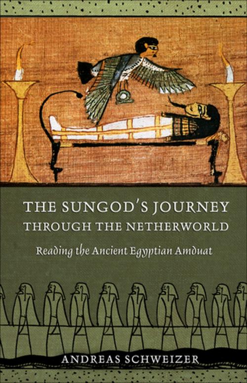 Cover of the book The Sungod's Journey through the Netherworld by Andreas Schweizer, Cornell University Press