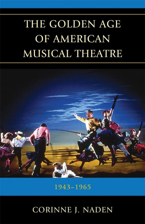 Cover of the book The Golden Age of American Musical Theatre by Corinne J. Naden, Scarecrow Press