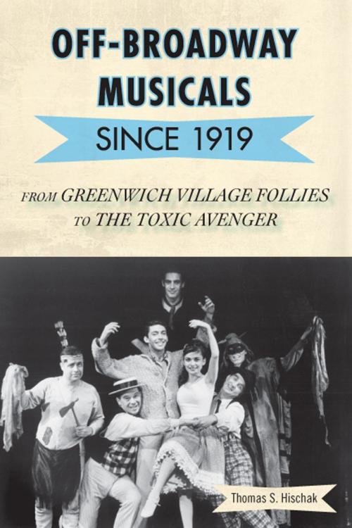 Cover of the book Off-Broadway Musicals since 1919 by Thomas S. Hischak, Scarecrow Press
