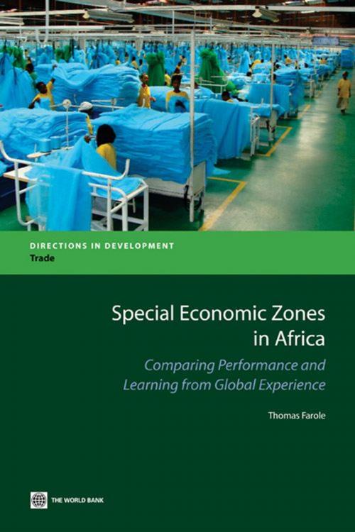 Cover of the book Special Economic Zones in Africa: Comparing Performance and Learning from Global Experiences by Farole, Thomas, World Bank