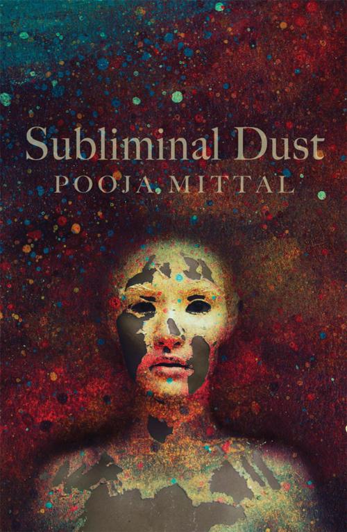 Cover of the book Subliminal Dust by Pooja Mittal, Odyssey Books