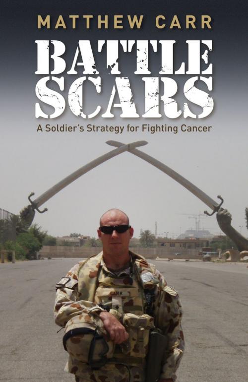 Cover of the book Battle Scars: A Soldier's Strategy for Fighting Cancer by Matthew Carr, Exisle Publishing