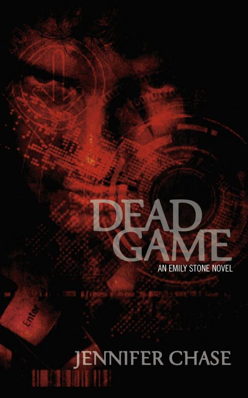 Cover of the book Dead Game: An Emily Stone Novel by Jennifer Chase, Jennifer Chase