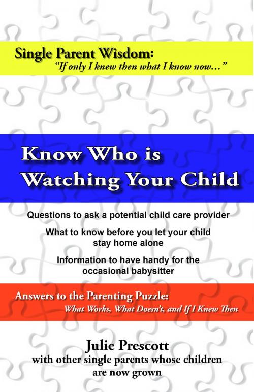 Cover of the book Child Care Tips: Know Who Is Watching Your Child by Julie Prescott, Julie Prescott
