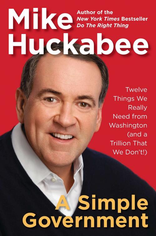 Cover of the book A Simple Government by Mike Huckabee, Penguin Publishing Group