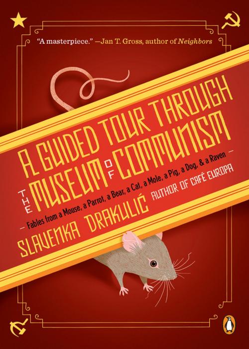 Cover of the book A Guided Tour Through the Museum of Communism by Slavenka Drakulic, Penguin Publishing Group