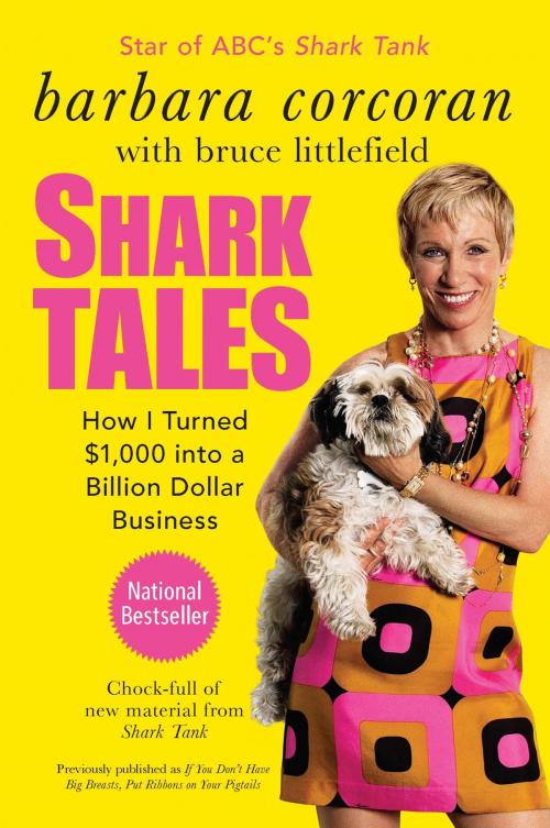 Cover of the book Shark Tales by Barbara Corcoran, Bruce Littlefield, Penguin Publishing Group