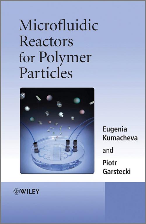 Cover of the book Microfluidic Reactors for Polymer Particles by Eugenia Kumacheva, Piotr Garstecki, Wiley