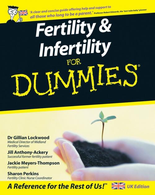 Cover of the book Fertility and Infertility For Dummies by Dr. Gillian Lockwood, Jill Anthony-Ackery, Jackie Meyers-Thompson, Sharon Perkins, Wiley