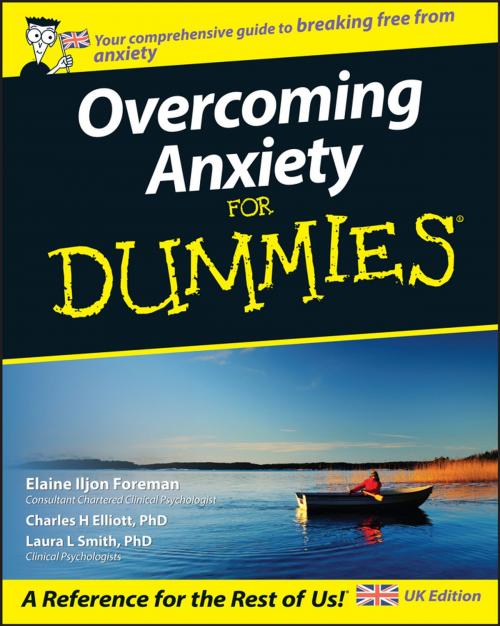 Cover of the book Overcoming Anxiety For Dummies, UK Edition by Elaine Iljon Foreman, Charles H. Elliott, Laura L. Smith, Wiley