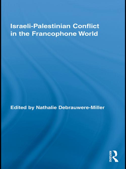 Cover of the book Israeli-Palestinian Conflict in the Francophone World by , Taylor and Francis