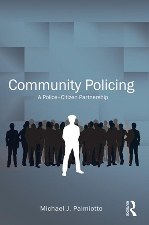 Cover of the book Community Policing by Michael J. Palmiotto, Taylor and Francis