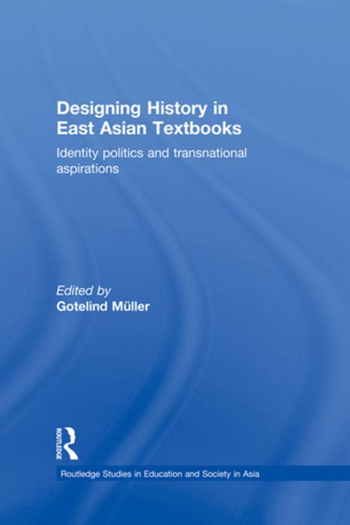 Cover of the book Designing History in East Asian Textbooks by , Taylor and Francis
