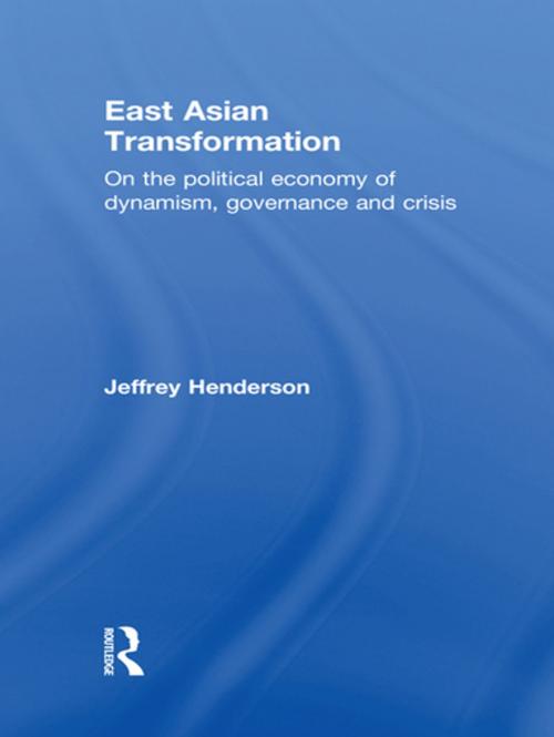 Cover of the book East Asian Transformation by Jeffrey Henderson, Taylor and Francis