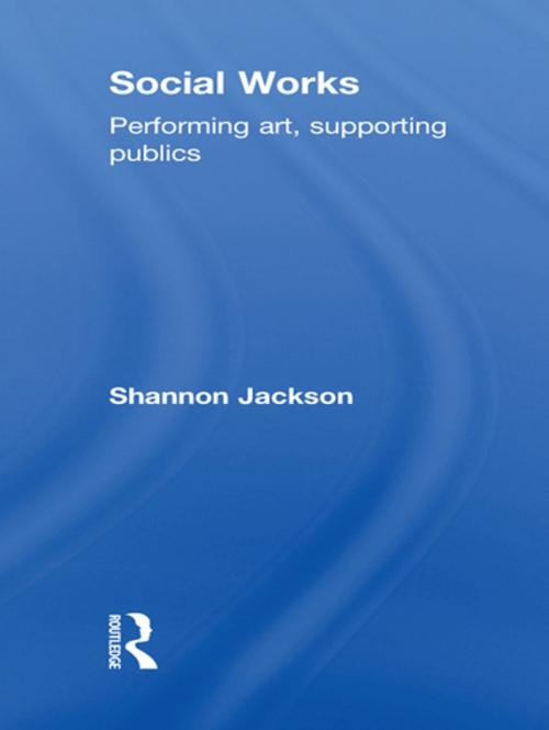 Cover of the book Social Works by Shannon Jackson, Taylor and Francis