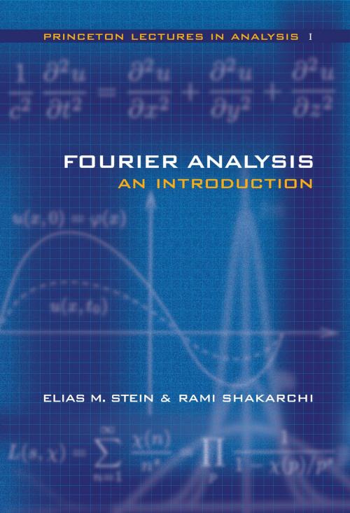Cover of the book Fourier Analysis by Rami Shakarchi, Elias M. Stein, Princeton University Press
