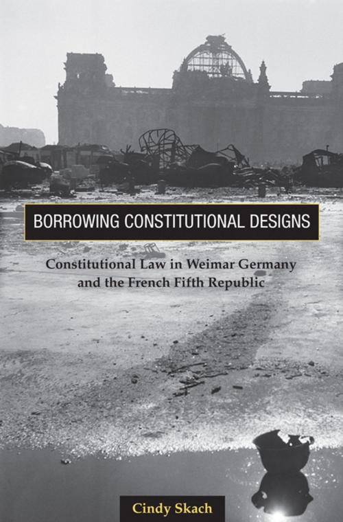 Cover of the book Borrowing Constitutional Designs by Cindy Skach, Princeton University Press
