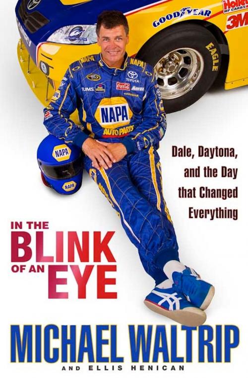 Cover of the book In the Blink of an Eye by Michael Waltrip, Ellis Henican, Hachette Books