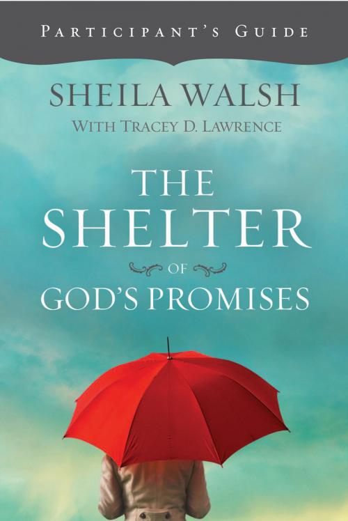 Cover of the book The Shelter of God's Promises Participant's Guide by Sheila Walsh, Thomas Nelson
