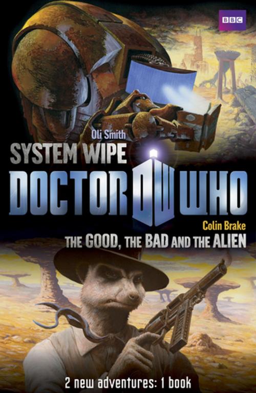 Cover of the book Book 2 - Doctor Who: The Good, the Bad and the Alien/System Wipe by BBC, Penguin Books Ltd