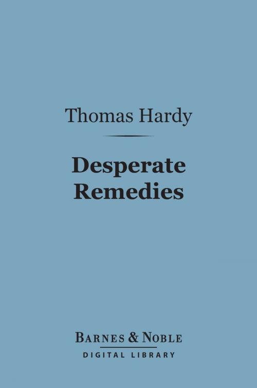 Cover of the book Desperate Remedies (Barnes & Noble Digital Library) by Thomas Hardy, Barnes & Noble