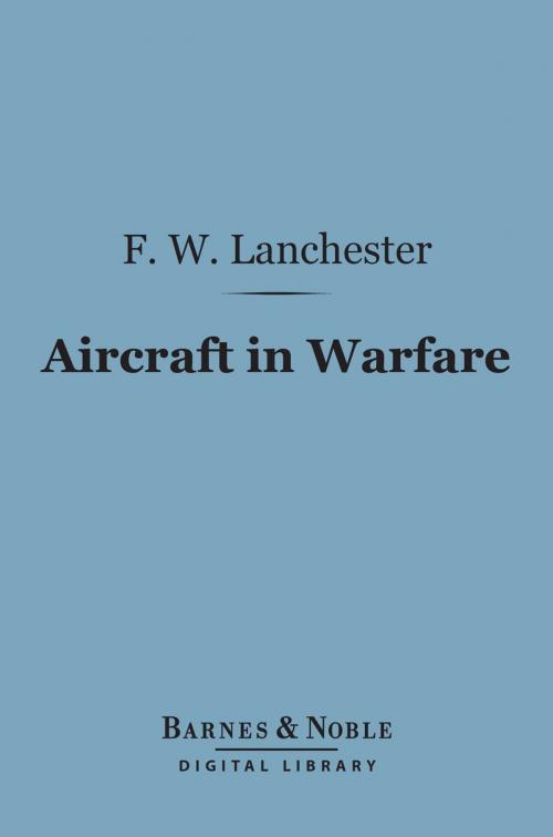 Cover of the book Aircraft in Warfare (Barnes & Noble Digital Library) by Frederick William Lanchester, Barnes & Noble