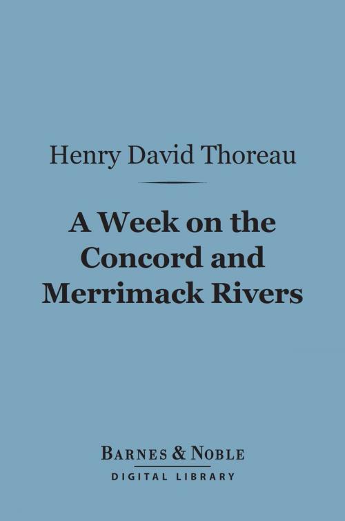 Cover of the book A Week on the Concord and Merrimac Rivers (Barnes & Noble Digital Library) by Henry David Thoreau, Barnes & Noble
