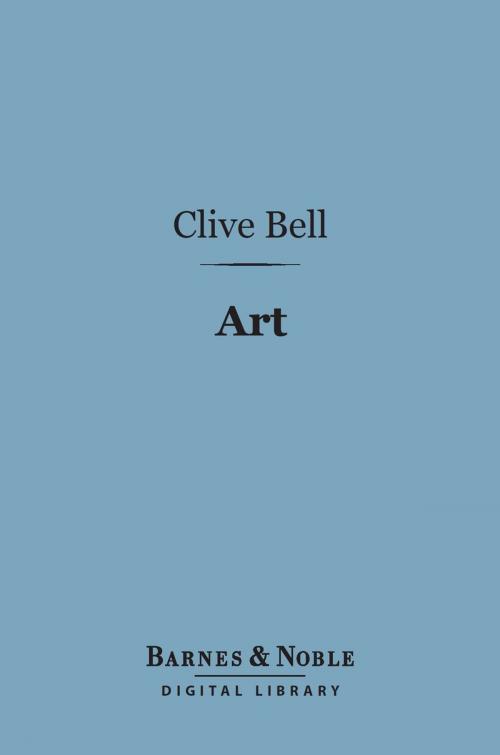 Cover of the book Art (Barnes & Noble Digital Library) by Clive Bell, Barnes & Noble
