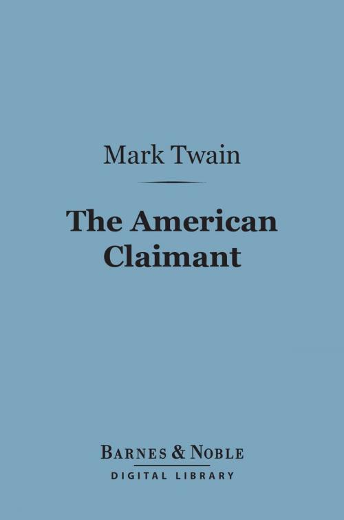 Cover of the book The American Claimant (Barnes & Noble Digital Library) by Mark Twain, Barnes & Noble
