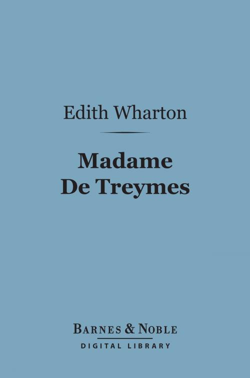 Cover of the book Madame De Treymes (Barnes & Noble Digital Library) by Edith Wharton, Barnes & Noble