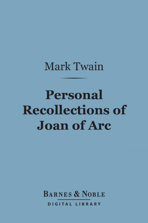 Cover of the book Personal Recollections of Joan of Arc (Barnes & Noble Digital Library) by Mark Twain, Barnes & Noble