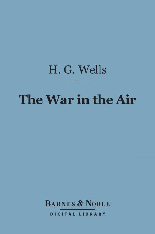 Cover of the book The War in the Air (Barnes & Noble Digital Library) by H. G. Wells, Barnes & Noble